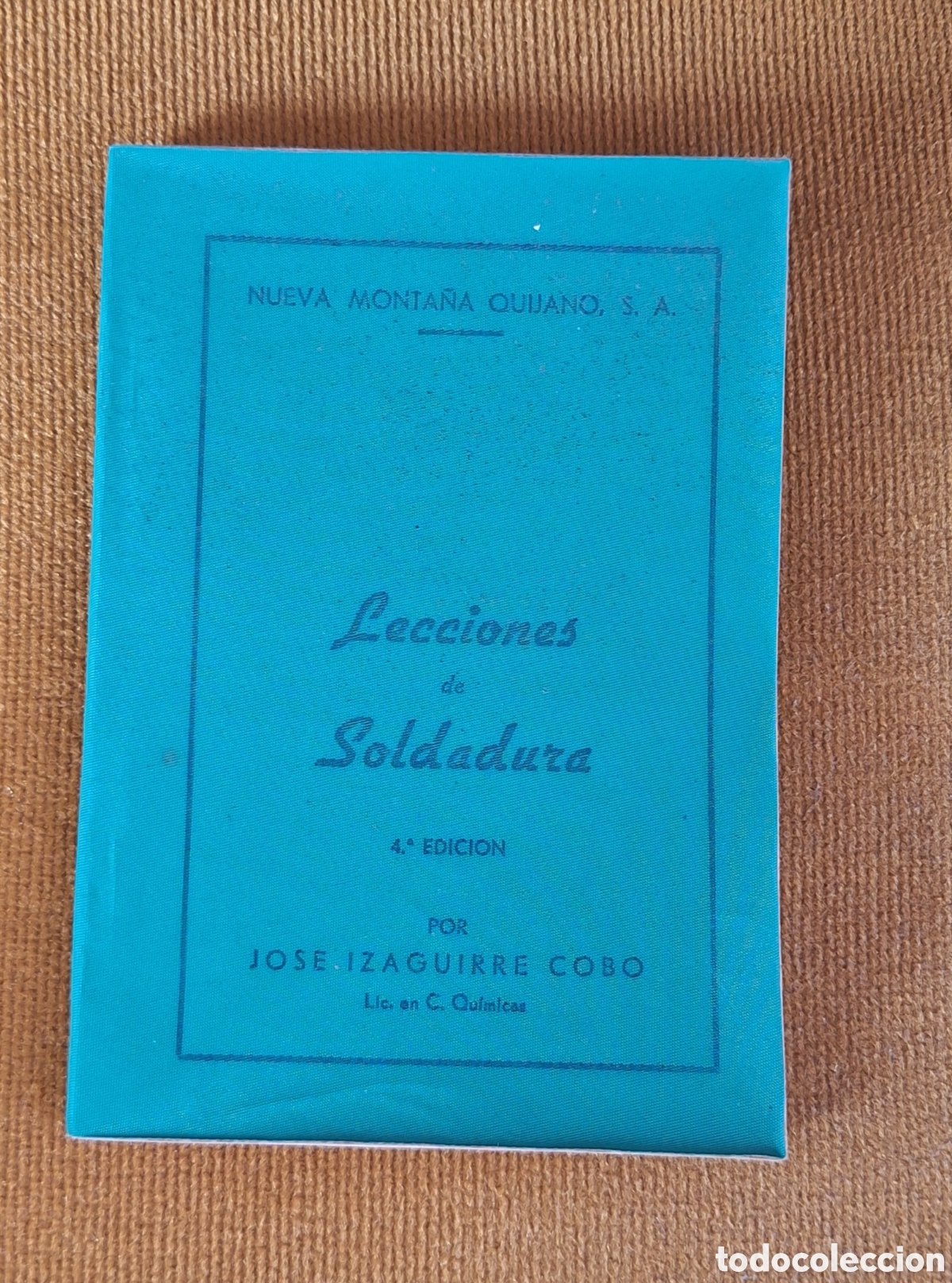 Libros de segunda mano: Libro Lecciones de Soldadura - Jos&eacute; Izaguirre Cobo - A&ntilde;o 1965 -