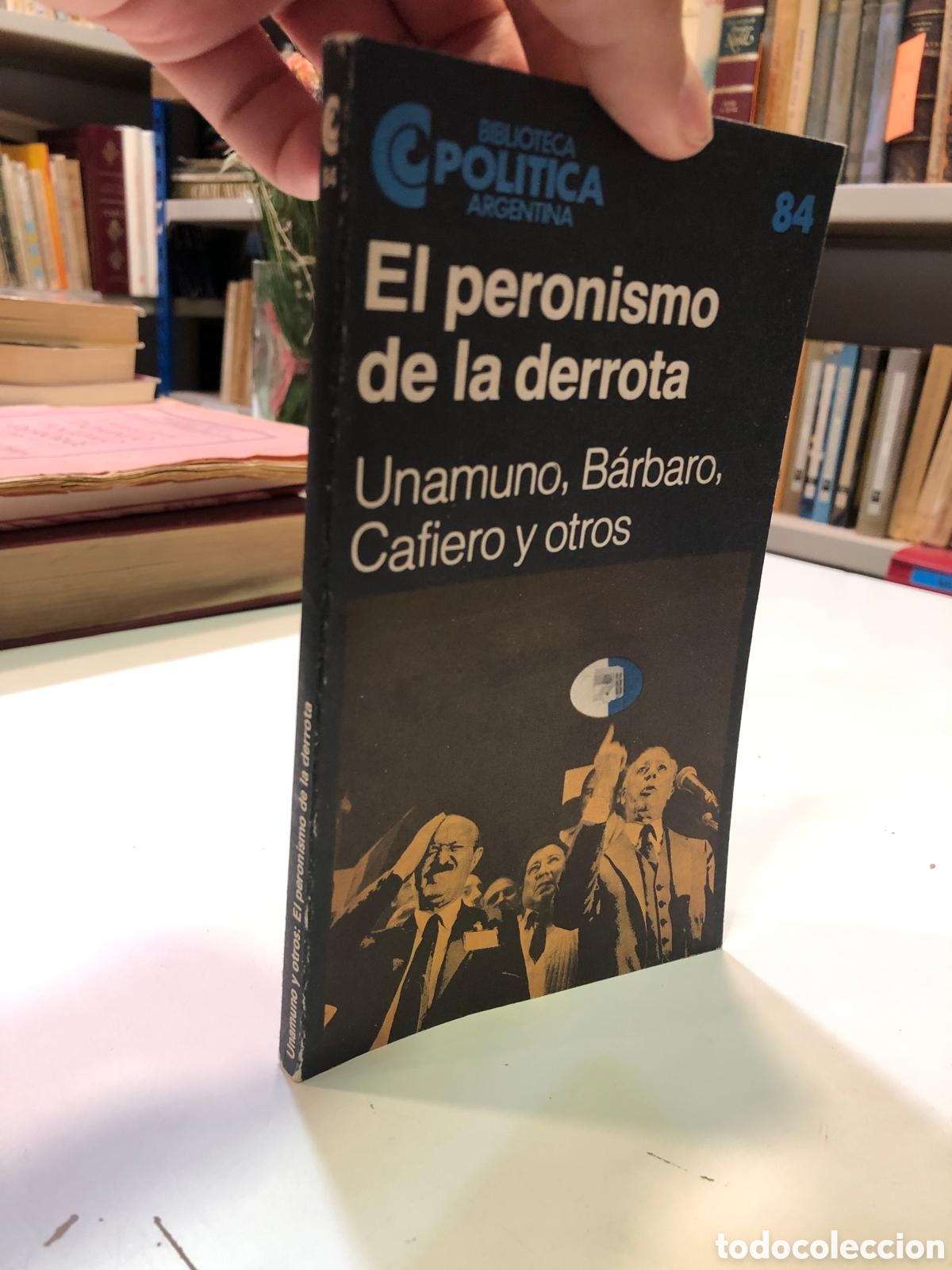 Livros em segunda m&atilde;o: El peronismo de la derrota - Unamuno, B&aacute;rbaro, Cafiero y otros