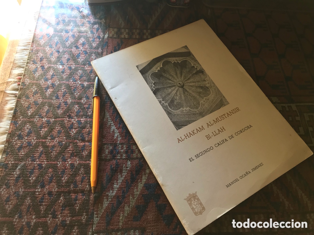 Libros de segunda mano: Al-Hakam Al-Mustansir Bi-Llah. El segundo califa de C&oacute;rdoba. Manuel Oca&ntilde;a Jim&eacute;nez.