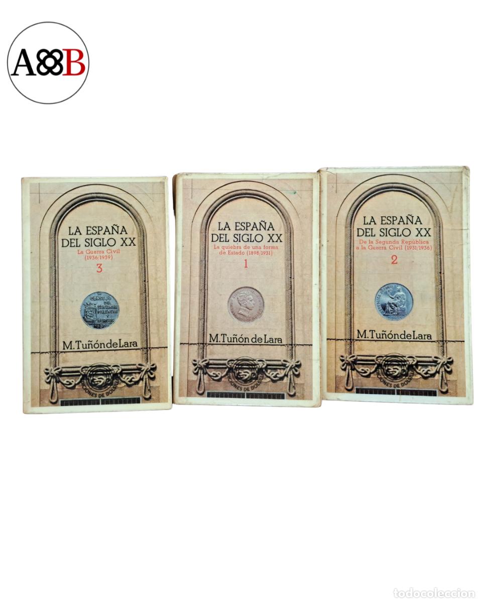 Libros de segunda mano: LA ESPA&Ntilde;A DEL SIGLO XX &mdash; 3 TOMOS COMPLETOS &mdash; M. Tu&ntilde;&oacute;n de Lara &mdash; Editorial Laia 1974 &mdash; T1 despegado
