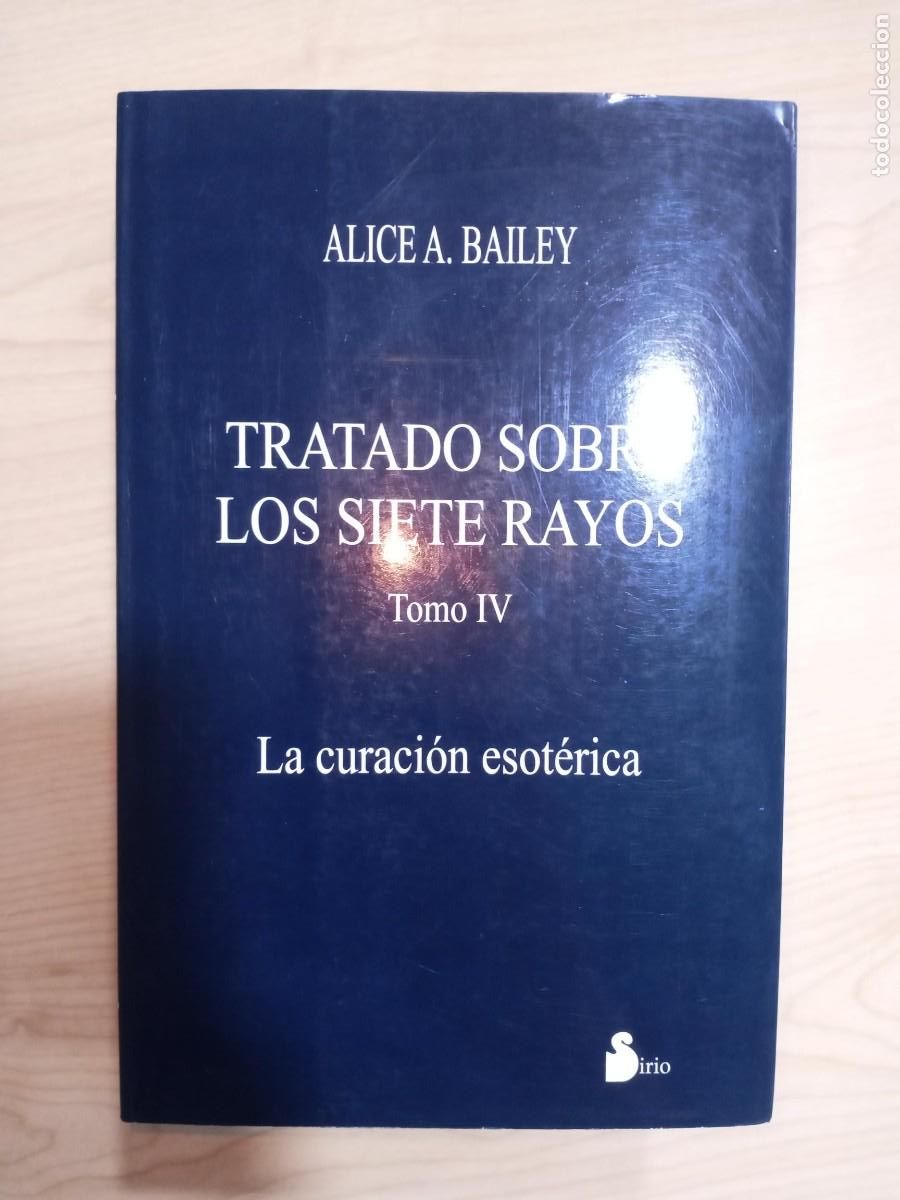 Libros de segunda mano: TRATADO SOBRE LOS SIETE RAYOS TOMO IV LA CURACI&Oacute;N ESOT&Eacute;RICA - ALICE A. BAILEY - SIRIO 2006