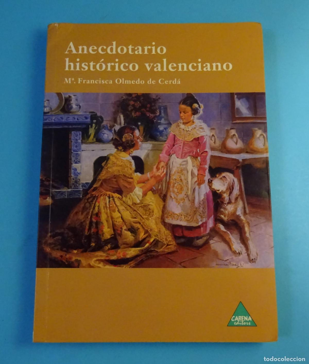 Libros de segunda mano: ANECDOTARIO HIST&Oacute;RICO VALENCIANO. MARIA FRANCISCA OLMEDO DE CERD&Aacute;