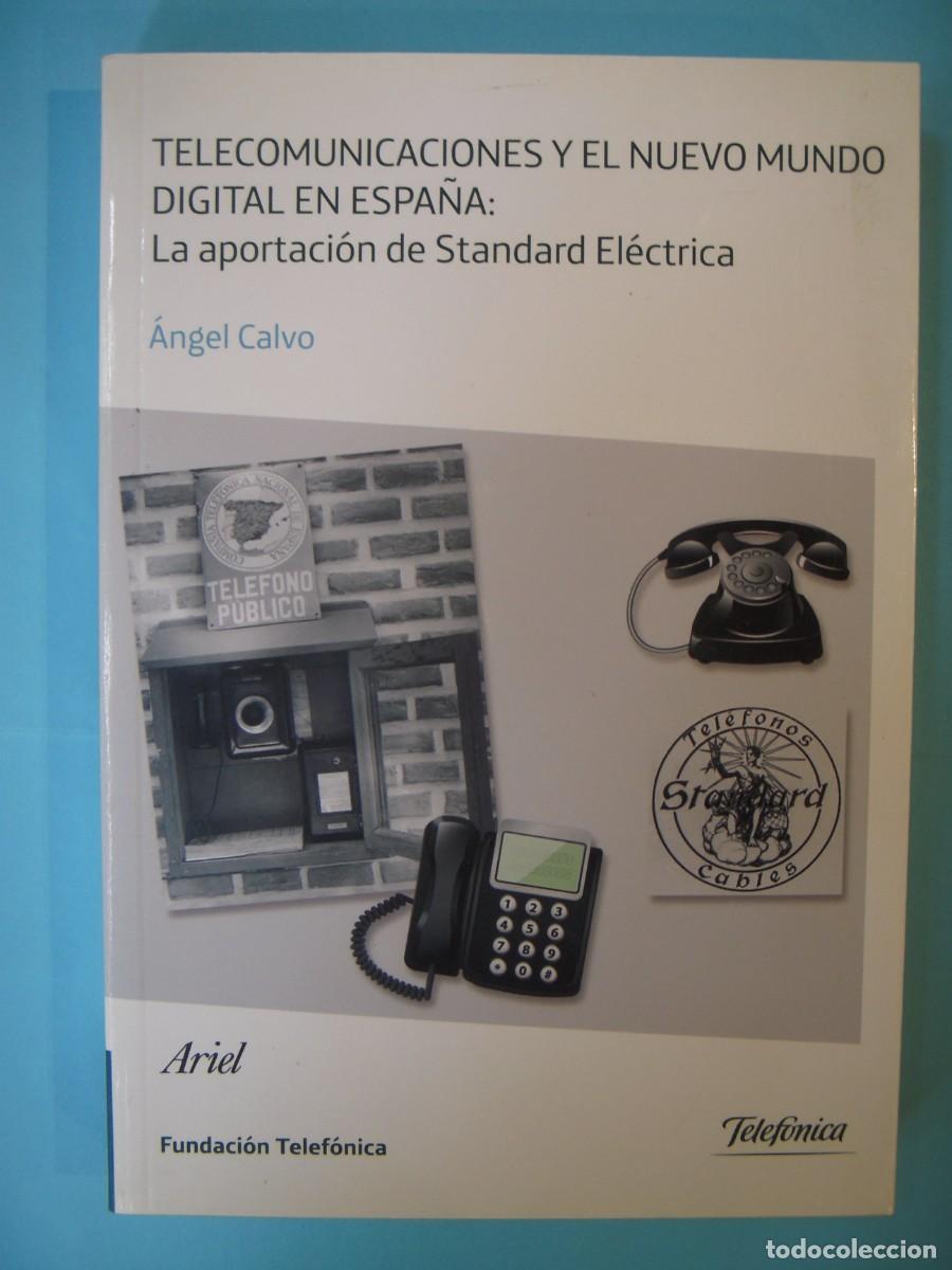 Libros de segunda mano: TELECOMUNICACIONES Y EL NUEVO MUNDO DIGITAL EN ESPA&Ntilde;A (STANDARD ELECTRICA) - ANGEL CALVO - 2014