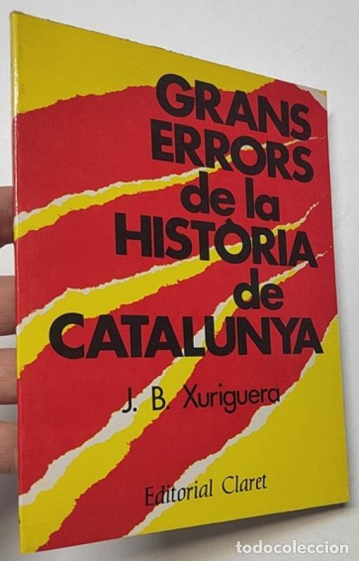 Libros de segunda mano: Grans errors de la hist&ograve;ria de Catalunya - J.b. Xuriguera
