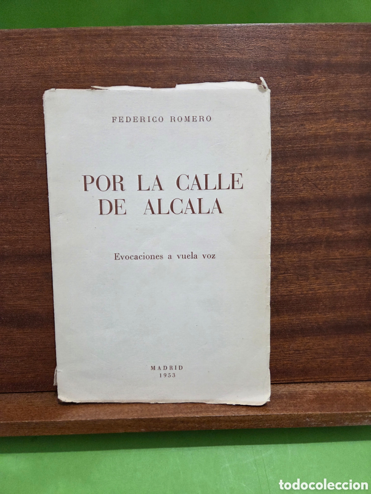 Libros de segunda mano: &rdquo;&rdquo;POR LA CALLE DE ALCAL&Agrave;&rdquo;&rdquo;....EVOCACIONES A VUELA VOZ....FEDERICO ROMERO...PRIMERA ED. MADRID.1953.
