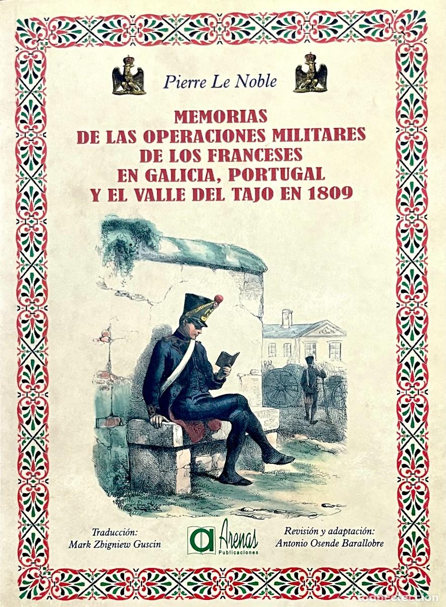 Libros de segunda mano: MEMORIAS DE LAS OPERACIONES MILITARES DE LOS FRANCESES EN GALICIA... EN 1809. Pierre Le Noble.