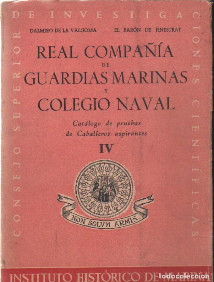 Libros de segunda mano: REAL COMPA&Ntilde;&Iacute;A DE GUARDIAS MARINAS Y COLEGIO NAVAL. CATALOGO DE PRUEBAS&hellip; TOMO IV. A-MNAV-1270