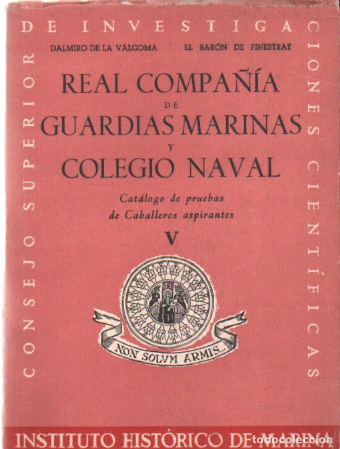 Libros de segunda mano: REAL COMPA&Ntilde;&Iacute;A DE GUARDIAS MARINAS Y COLEGIO NAVAL. CATALOGO DE PRUEBAS&hellip; TOMO V. A-MNAV-1272