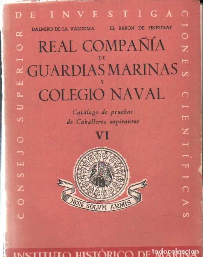Libros de segunda mano: REAL COMPA&Ntilde;&Iacute;A DE GUARDIAS MARINAS Y COLEGIO NAVAL. CATALOGO DE PRUEBAS&hellip; TOMO VI. A-MNAV-1274