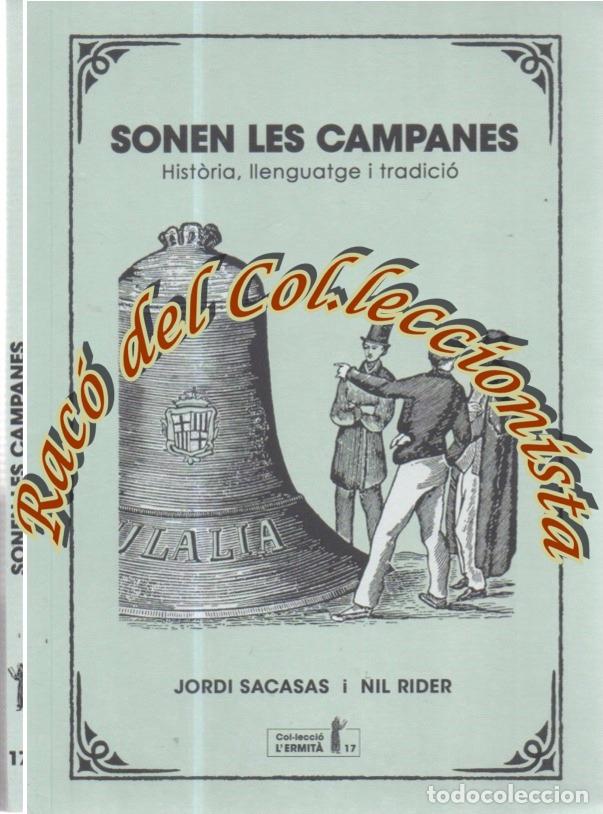 Libros de segunda mano: SONEN LES CAMAPANES , HISTORIA, LLENGUATGE I TRADICIO, JORDI SACASAS I NIL RIDER, L'ERMITA, 2024