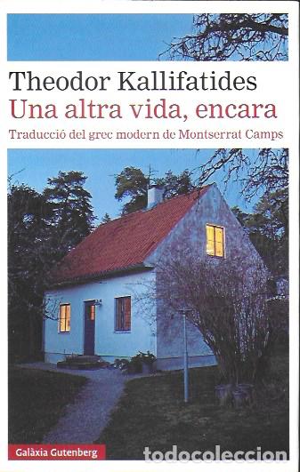 Libros de segunda mano: Una altra vida, encara / T. Kallifatides. BCN : Galaxia Gutemberg, 2020.