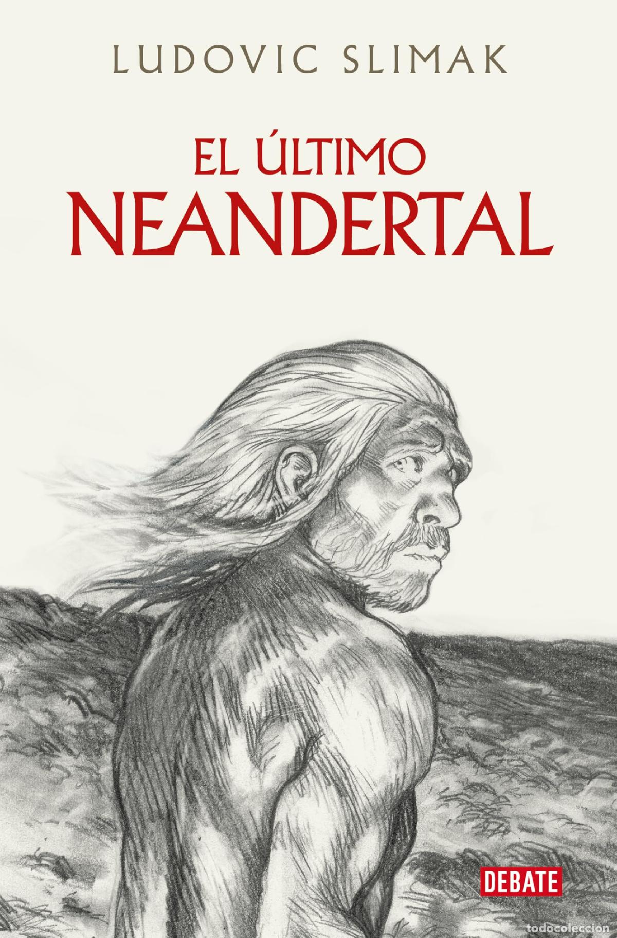 Libros de segunda mano: El &uacute;ltimo Neandertal: El final de los antiguos humanos (Historia)
