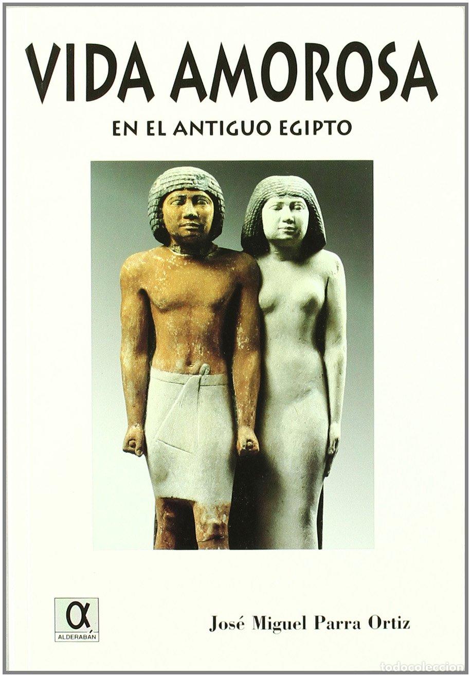 Libros de segunda mano: La vida amorosa en el Antiguo Egipto