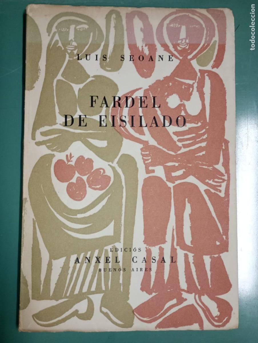 Libros de segunda mano: Luis Seoane. Fardel de Eisilado. PRIMERA EDICI&Oacute;N DEDICADO