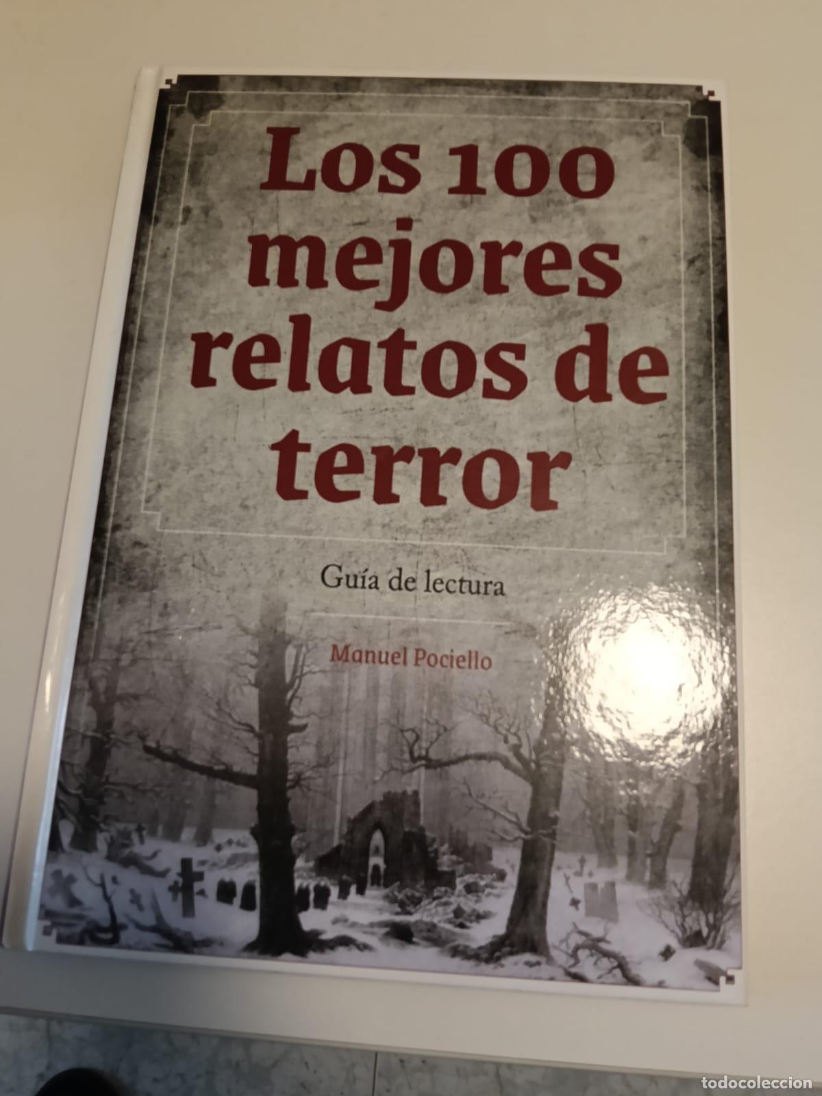 Libros de segunda mano: LIBRO MANUEL POCIELLO - LOS 100 MEJORES RELATOS DE TERROR (2024) - GU&Iacute;A DE LECTURA