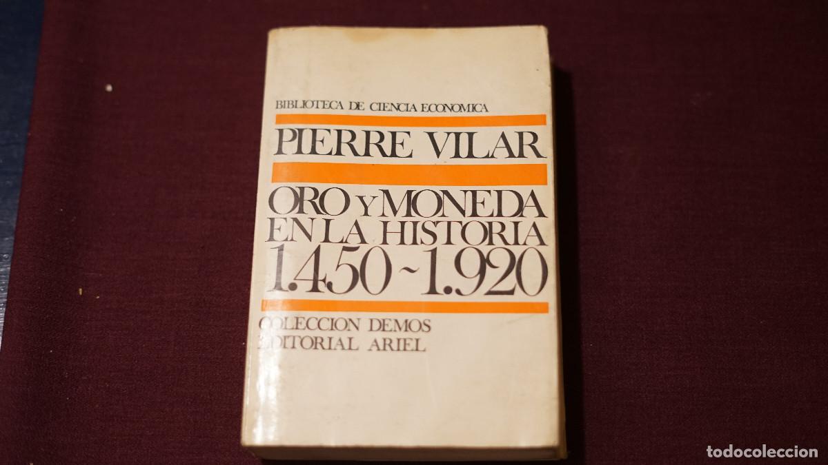 Libros de segunda mano: Pierre Vilar - Oro y moneda en la historia - 1450-1920 - Ariel 1978