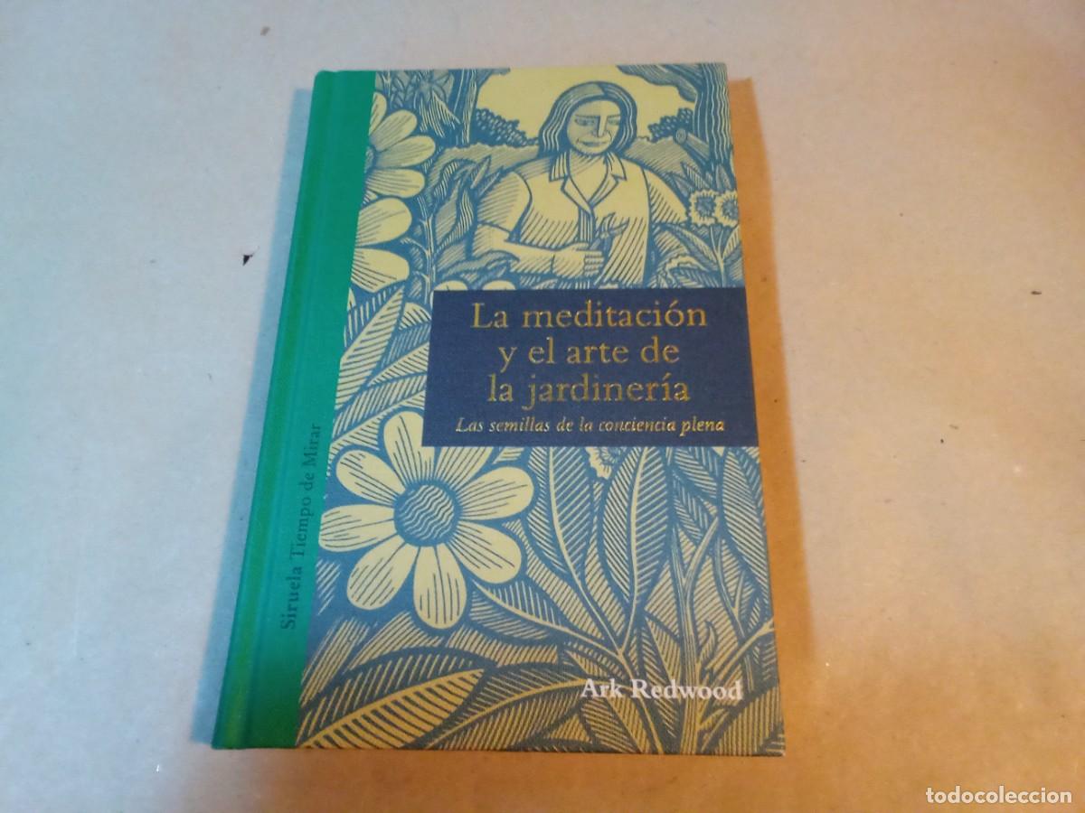 Libros de segunda mano: LA MEDITACI&Oacute;N Y EL ARTE DE LA JARDINER&Iacute;A DE ARM REDWOOD