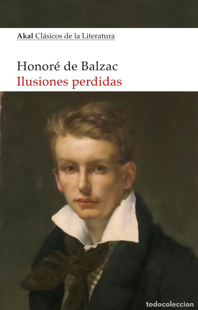 Libros de segunda mano: Ilusiones perdidas: 31 (Akal Cl&aacute;sicos de la Literatura)