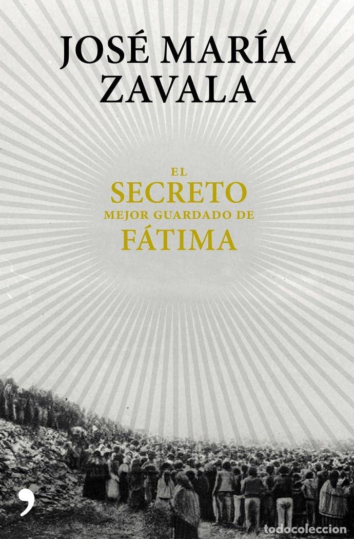 Libros de segunda mano: El secreto mejor guardado de F&aacute;tima: Una investigaci&oacute;n 100 a&ntilde;os despu&eacute;s (Fuera de Colecci&oacute;n)