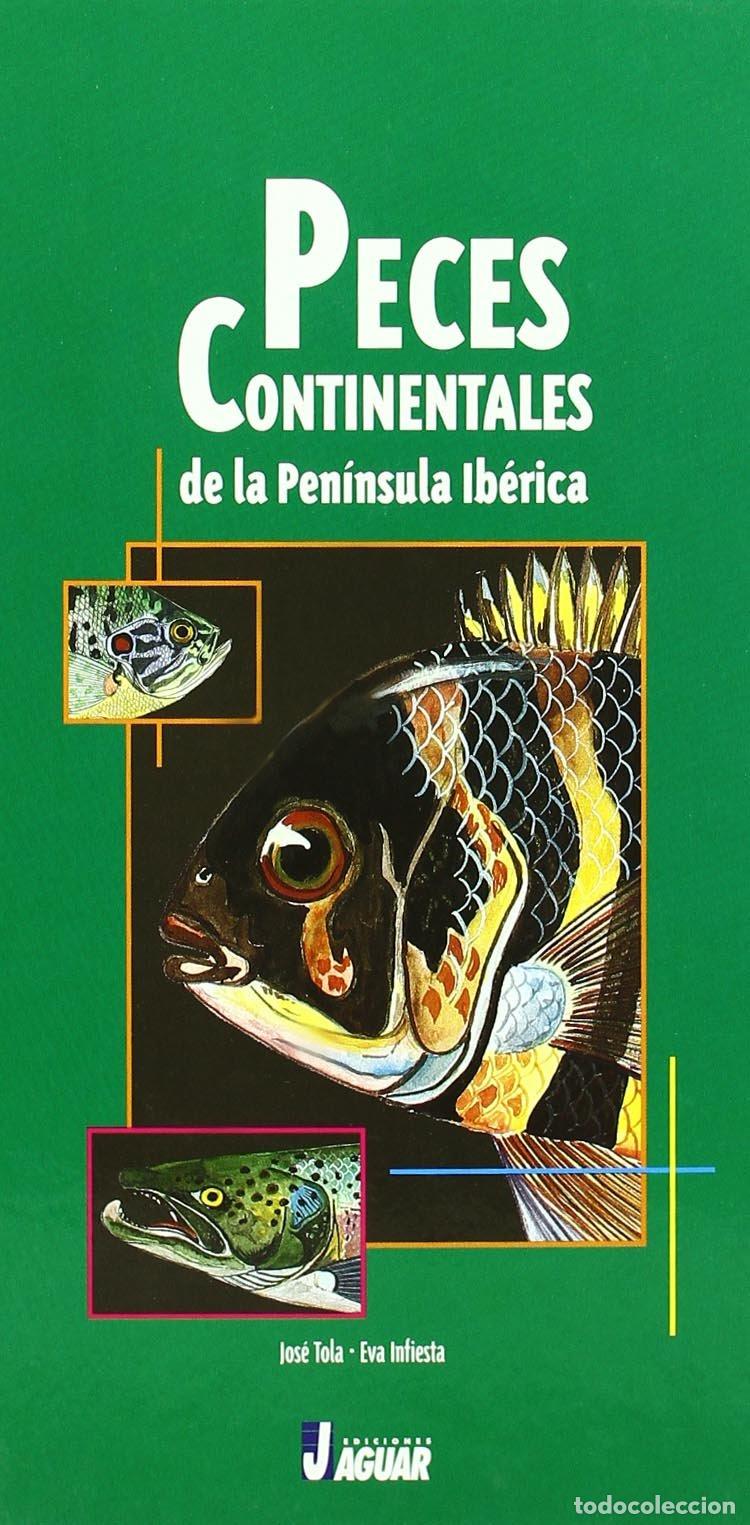 Libros de segunda mano: PECES CONTINENTALES DE LA PENINSULA IBERICA (Gu&iacute;as verdes)