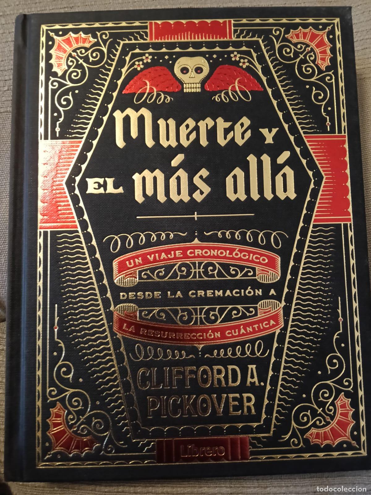 Libros de segunda mano: LIBRO CLIFFORD A. PICKOVER - MUERTE Y EL M&Aacute;S ALL&Aacute; (2018) - LIBRERO