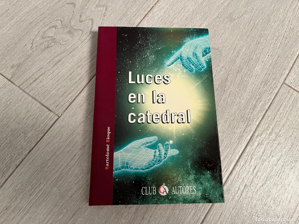 Libros de segunda mano: LUCES EN LA CATEDRAL. BIOQUE, Bartolom&eacute;. Club de Autores Ediciones - Foto 1