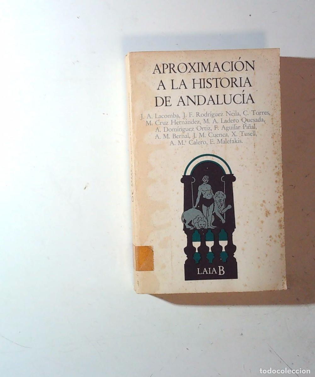 Libros de segunda mano: APROXIMACION A LA HISTORIA DE ANDALUCIA LACOMBA RODRIGUEZ NEILA TORRES CRUS HERNANDEZ LADERO QUESADA