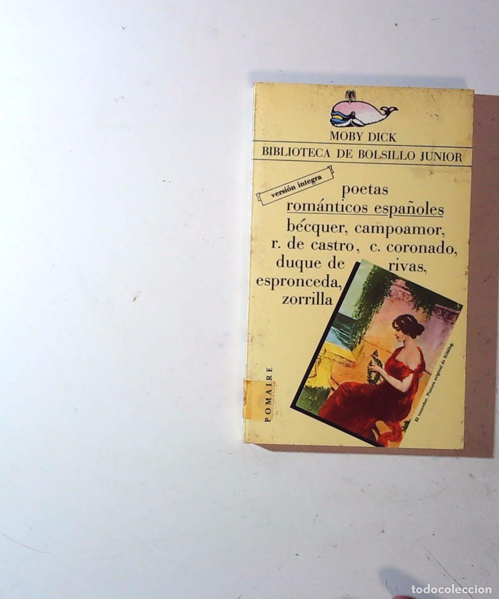 Libros de segunda mano: POETAS ROMANTICOS ESPA&Ntilde;OLES BECQUER CAMPOAMOR R DE CASTRO C CORONADO DUQUE DE RIVAS ESPRONCEDA ZORRI