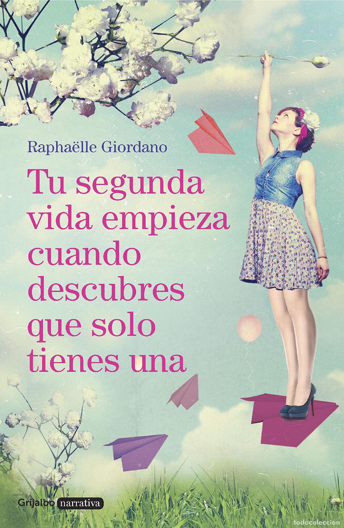 Libros de segunda mano: Tu segunda vida empieza cuando descubres que solo tienes una (Grijalbo Narrativa)