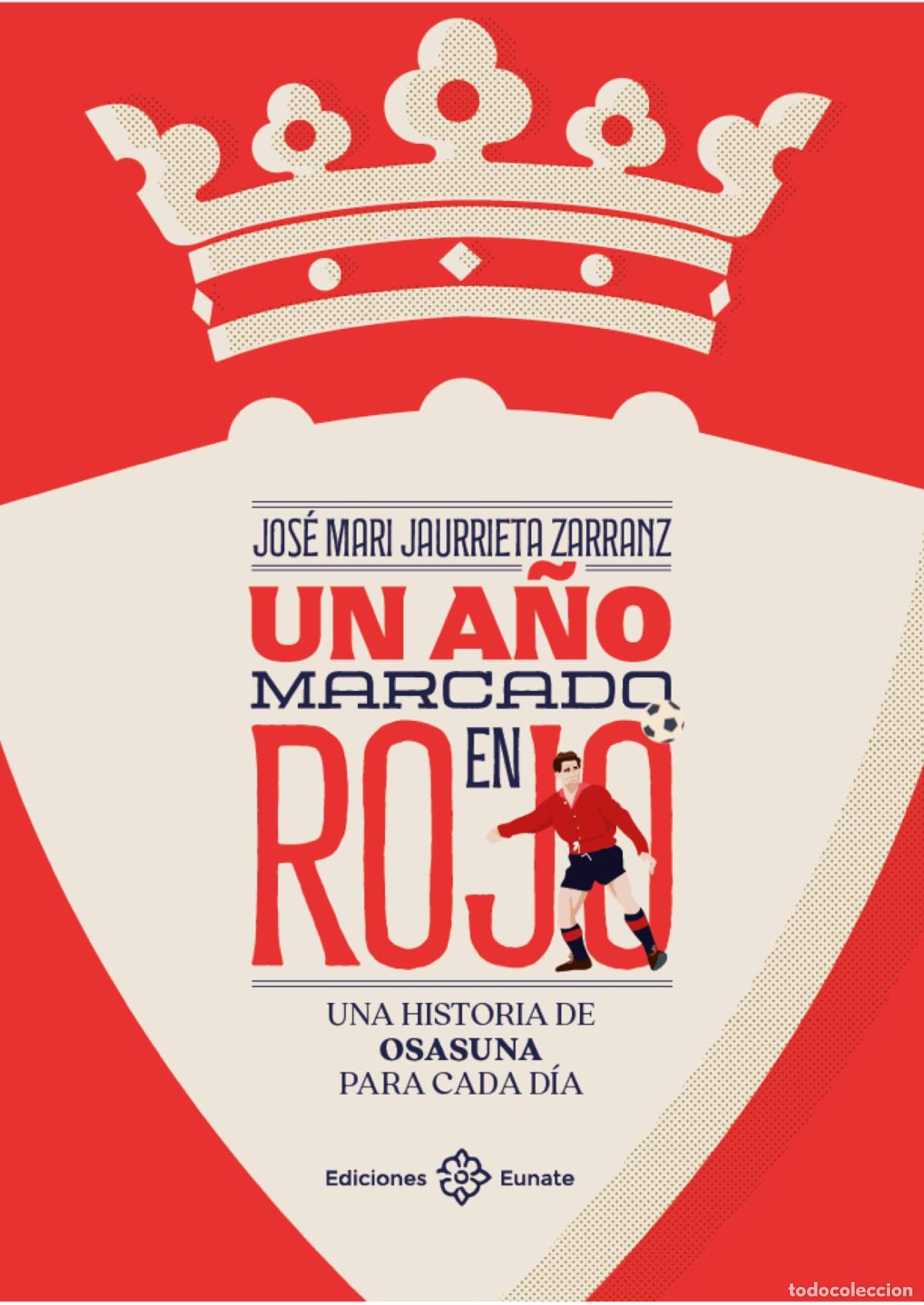Libros de segunda mano: Un a&ntilde;o marcado en rojo: Una historia de Osasuna para cada d&iacute;a