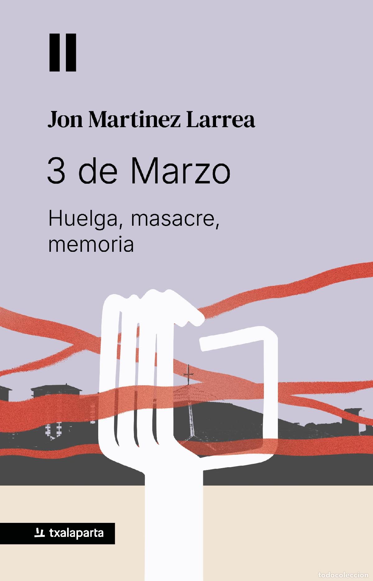 Livres d'occasion: 3 de Marzo: Huelga, masacre, memoria (ORREAGA)