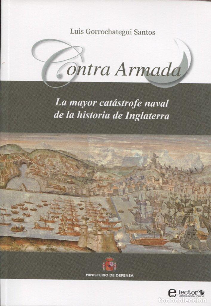Libros de segunda mano: Contra armada la mayor cat&aacute;strofe naval de la historia de Inglaterra