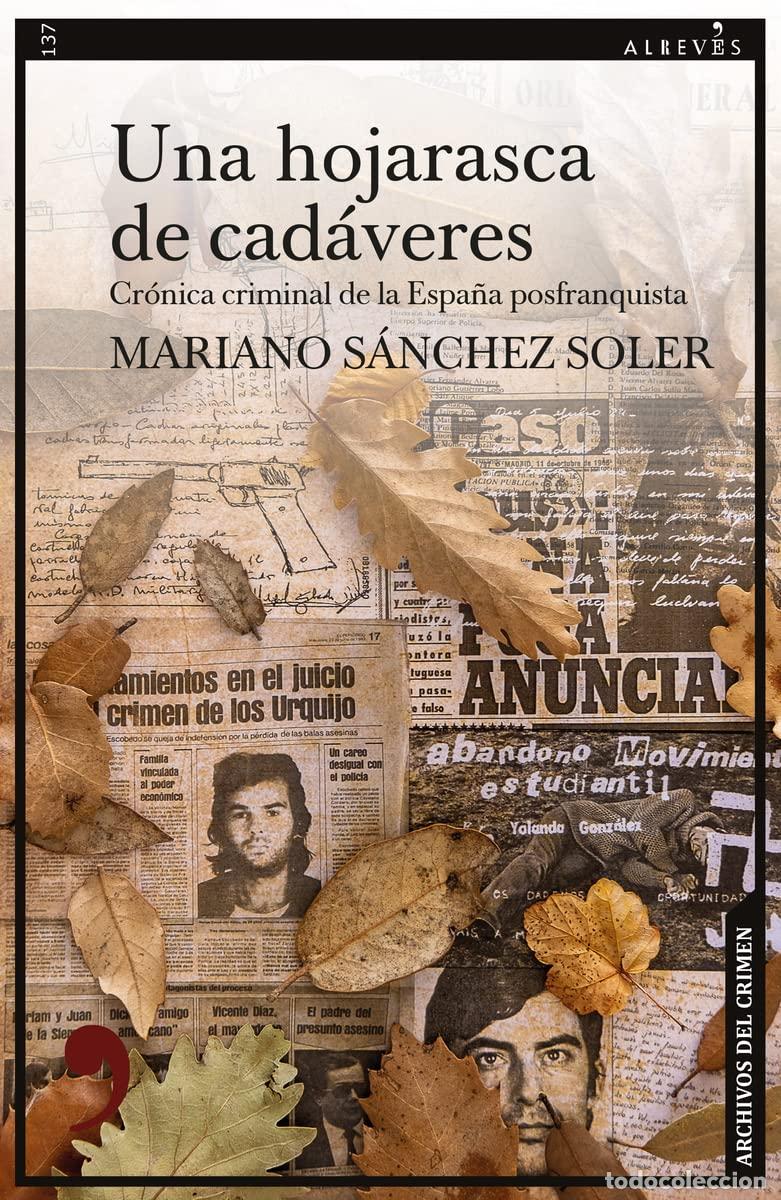 Libros de segunda mano: Una hojarasca de cad&aacute;veres: Cr&oacute;nica criminal de la Espa&ntilde;a posfranquista: 137 (Narrativa)