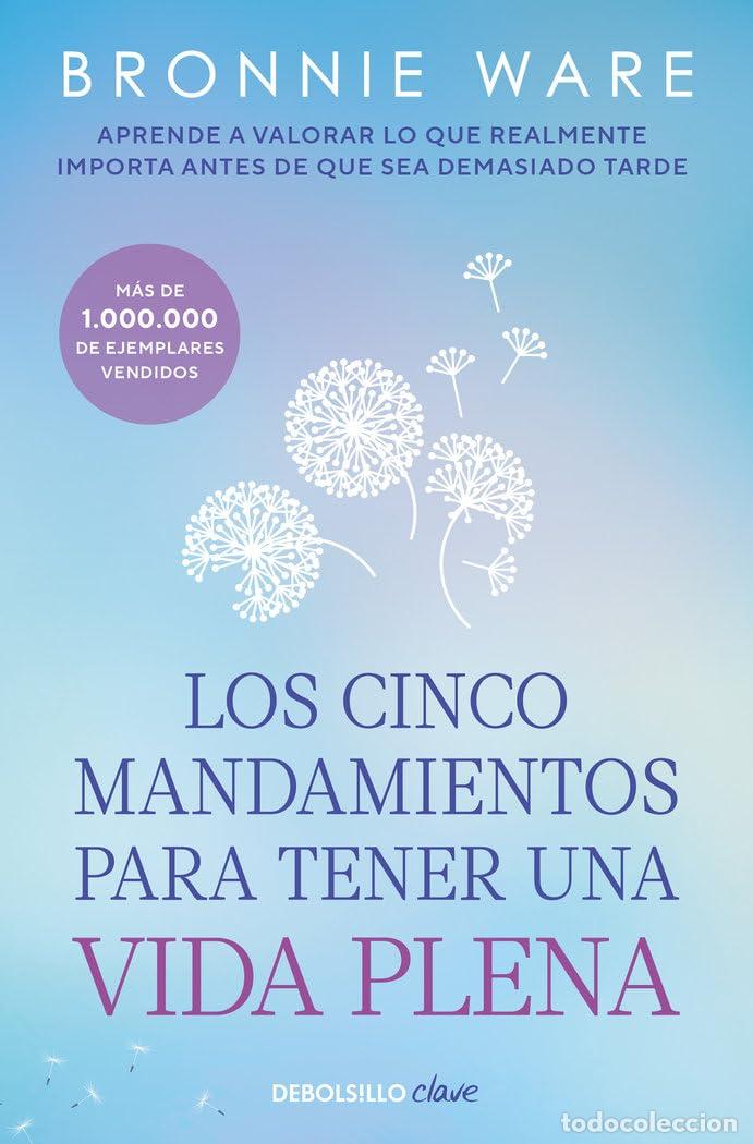 Libros de segunda mano: Los cinco mandamientos para tener una vida plena: &iquest;De qu&eacute; no deber&iacute;as arrepentirte nunca? (Clave)