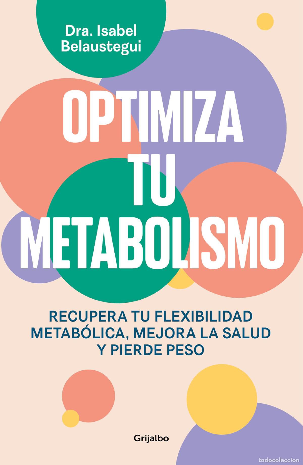 Libros de segunda mano: Optimiza tu metabolismo: Recupera tu flexibilidad metab&oacute;lica, mejora la salud y pierde peso (Bienest