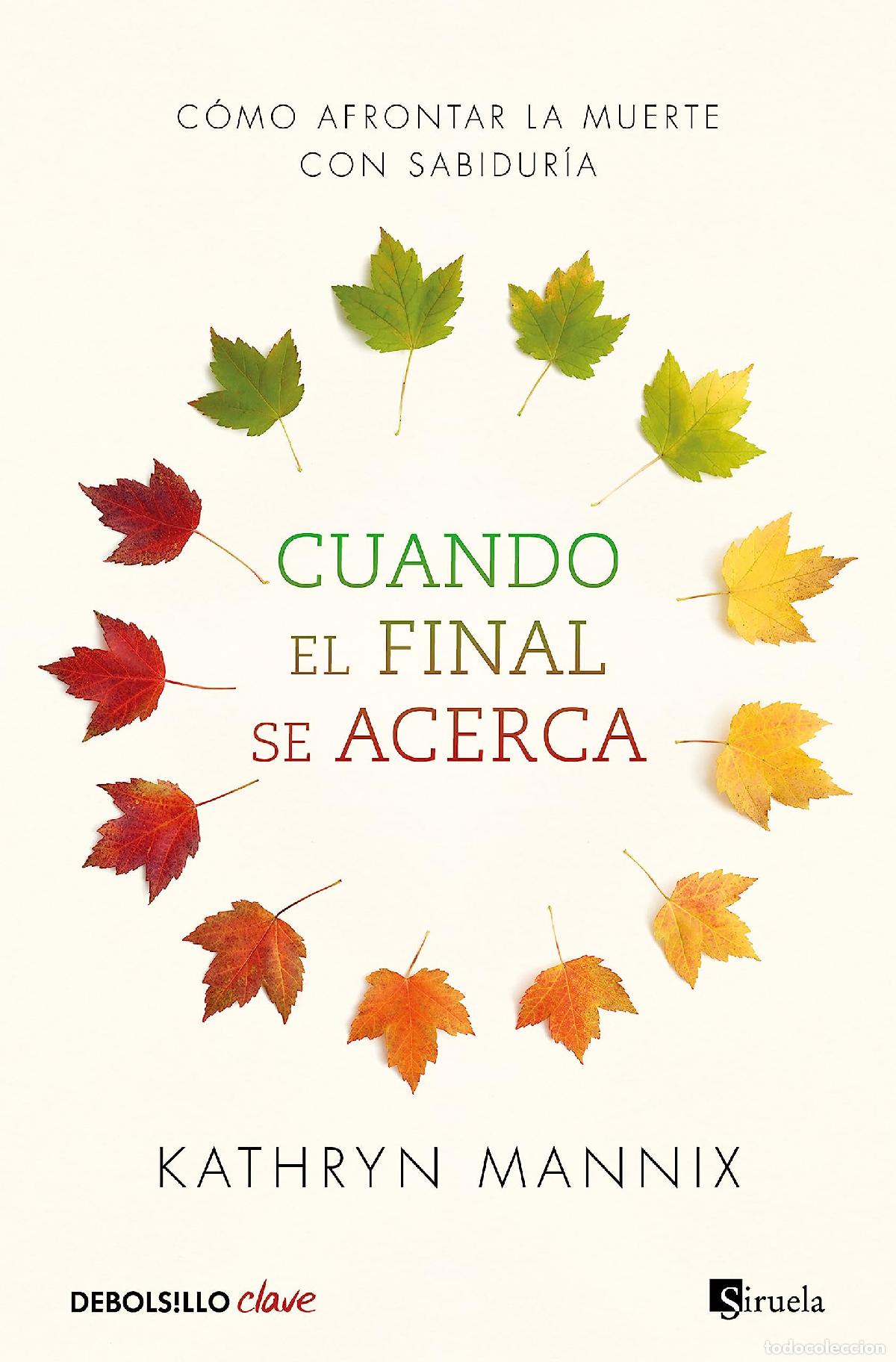 Libros de segunda mano: Cuando el final se acerca: C&oacute;mo afrontar la muerte con sabidur&iacute;a (Clave)