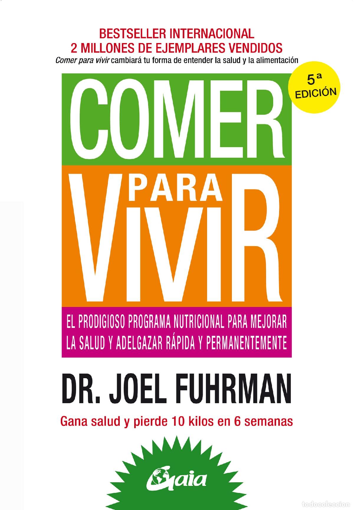 Libros de segunda mano: Comer para vivir. El prodigioso programa nutricional para mejorar la salud y adelgazar r&aacute;pida y perm