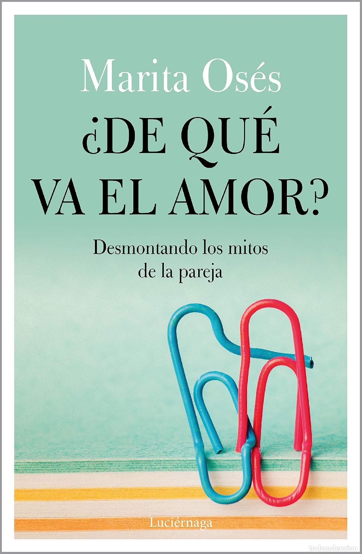 Libros de segunda mano: &iquest;De qu&eacute; va el amor?: Desmontando los mitos de la pareja (PREVENIR Y SANAR)