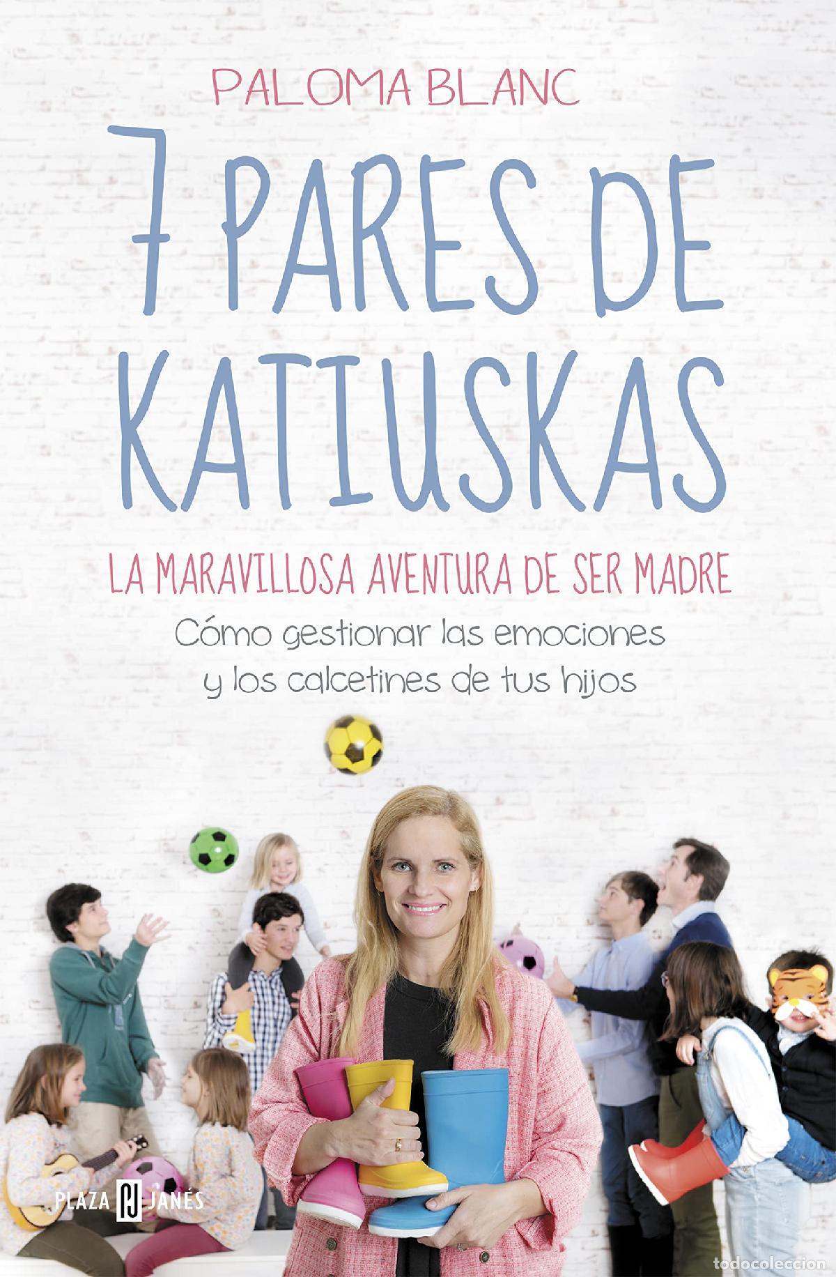 Libros de segunda mano: 7 pares de katiuskas: la maravillosa aventura de ser madre: C&oacute;mo gestionar las emociones y los calce