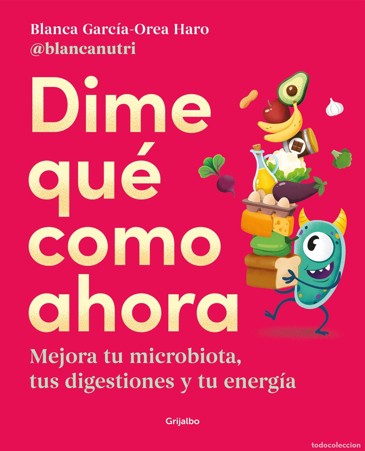 Libros de segunda mano: Dime qu&eacute; como ahora: Mejora tu microbiota, tus digestiones y tu energ&iacute;a (Bienestar, salud y vida san