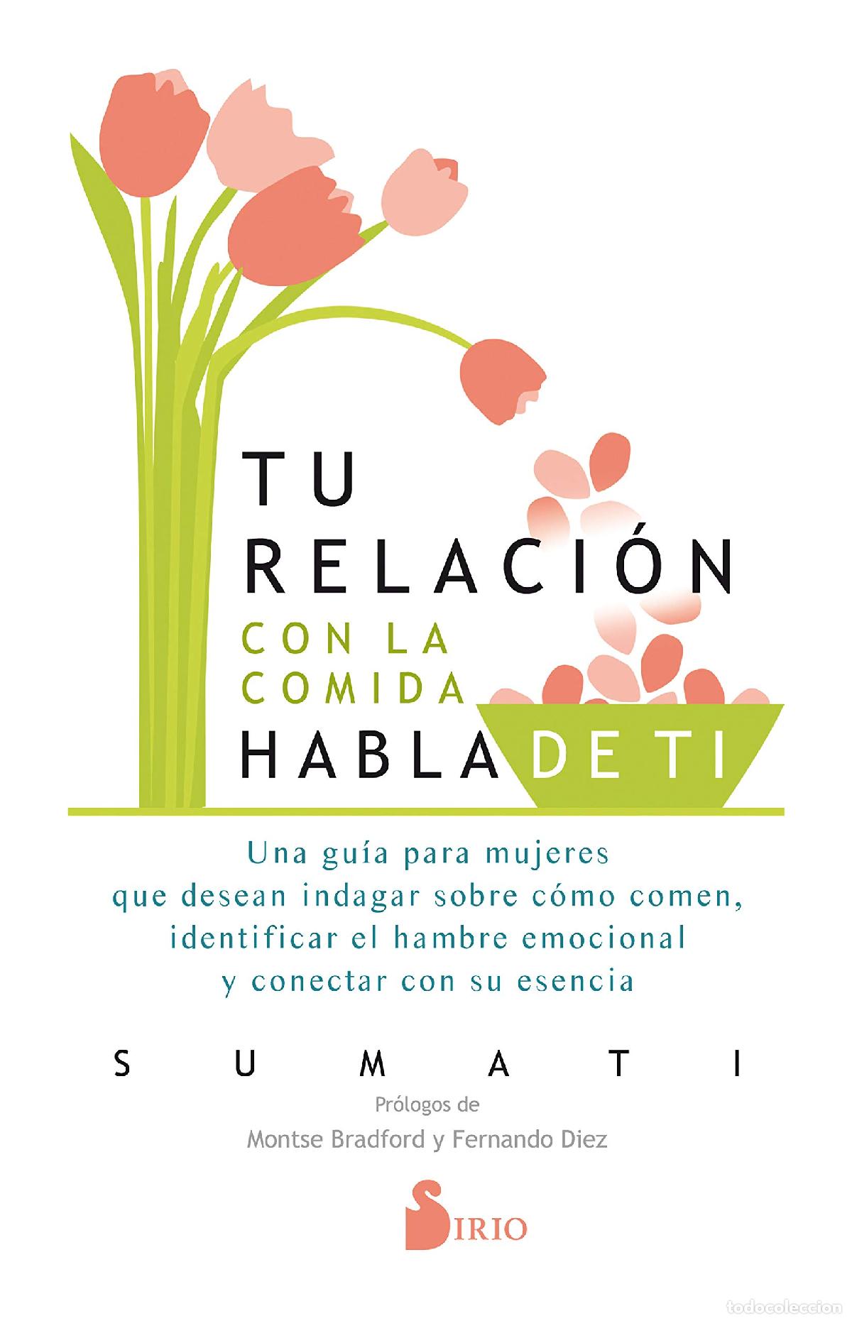 Libros de segunda mano: Tu relaci&oacute;n con La Comida habla de t&iacute;: Una gu&iacute;a para mujeres que desean indagar c&oacute;mo comen, identifi