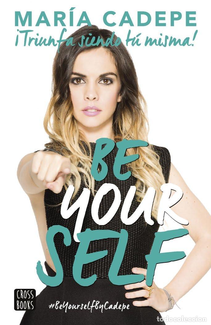 Libros de segunda mano: Be Yourself: &iexcl;Triunfa siendo t&uacute; misma! (J&oacute;venes influencers)