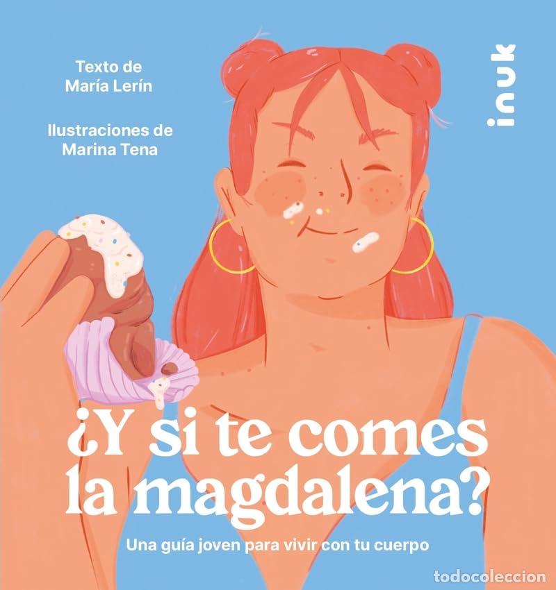Libros de segunda mano: &iquest;Y si te comes la magdalena?: Una gu&iacute;a joven para vivir con tu cuerpo (CASTELLANO)