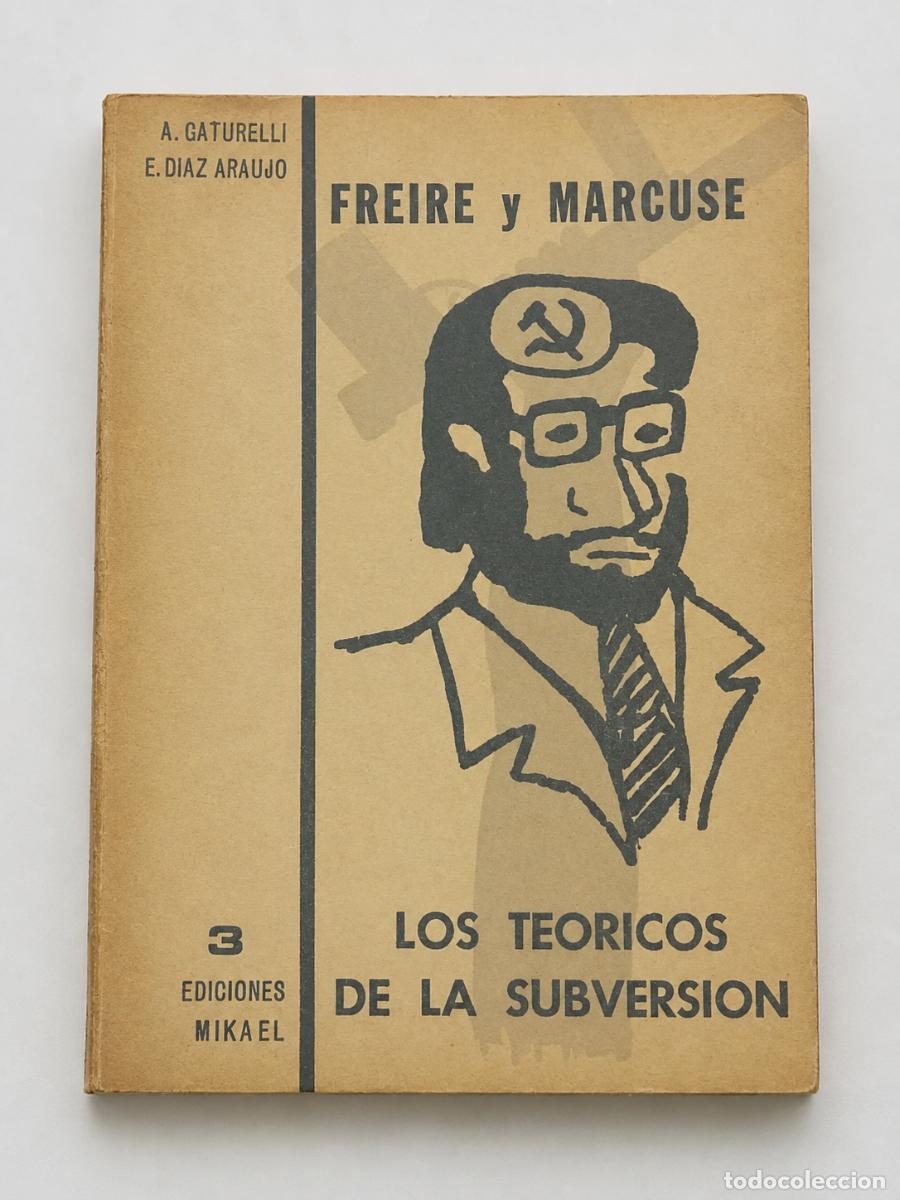 Libros de segunda mano: CATURELLI, Alberto; D&Iacute;AZ ARAUJO, Enrique &ndash; FREIRE Y MARCUSE: LOS TE&Oacute;RICOS DE LA SUBVERSI&Oacute;N &ndash; LM