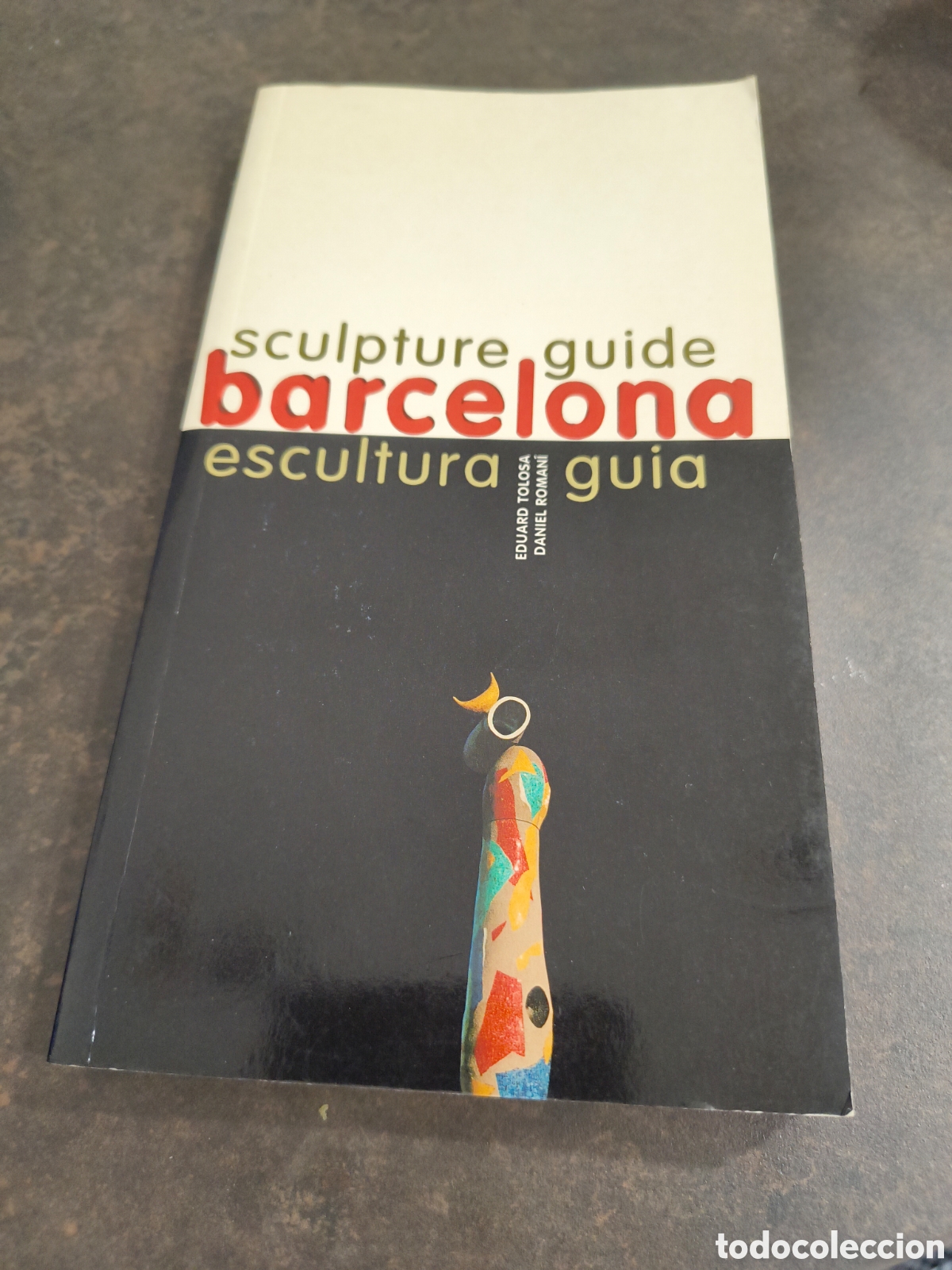 Libros de segunda mano: BARCELONA ESCULTURA GUIA SCULPTURE GUIDE DE EDUARD TOLOSA Y DANIEL ROMANI (ACTAR)