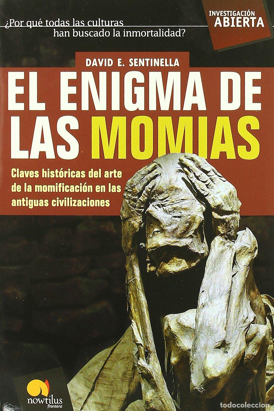 Libros de segunda mano: El enigma de las momias: Claves hist&oacute;ricas del arte de la momificaci&oacute;n en las antiguas civilizacione