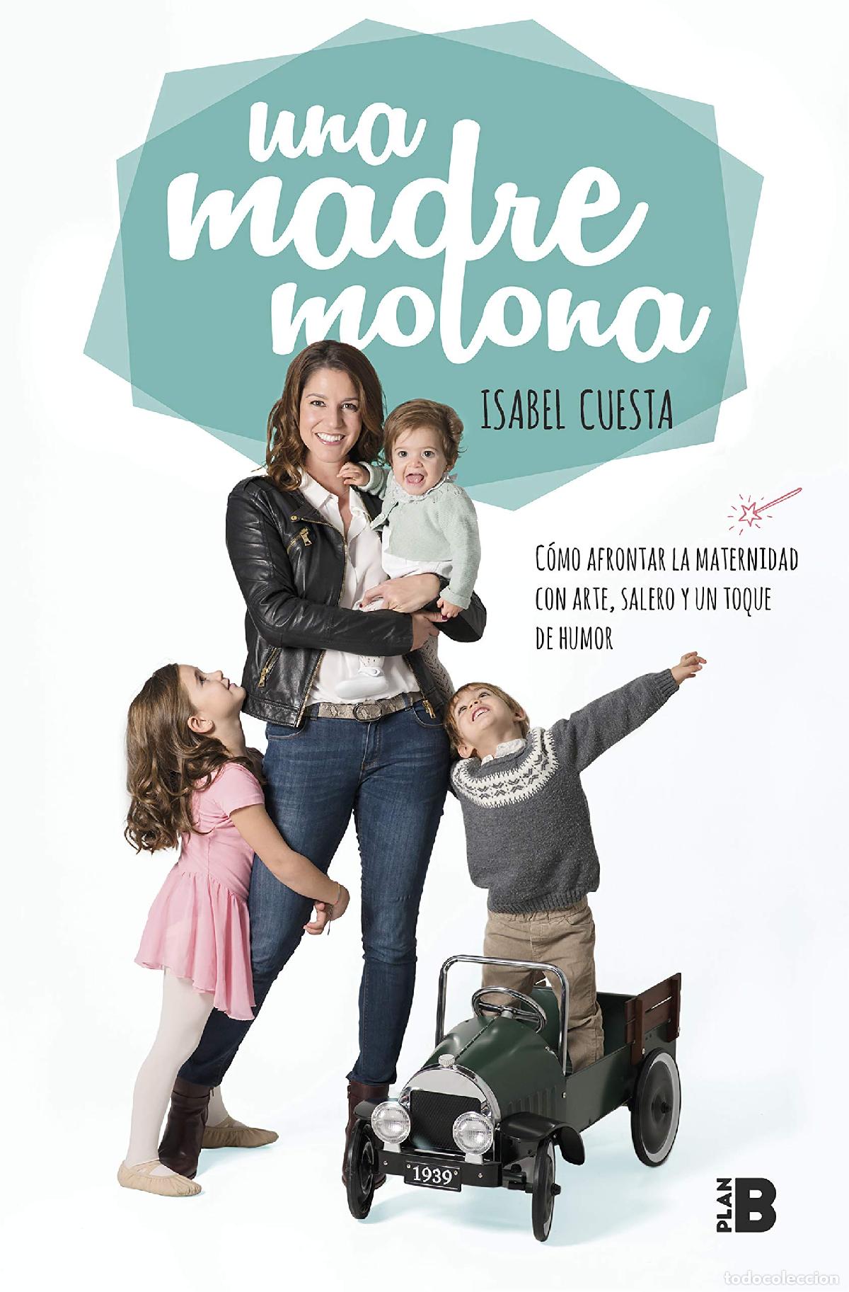 Libros de segunda mano: Una madre molona: C&oacute;mo afrontar la maternidad con arte, salero y un toque de humor (Somos B)