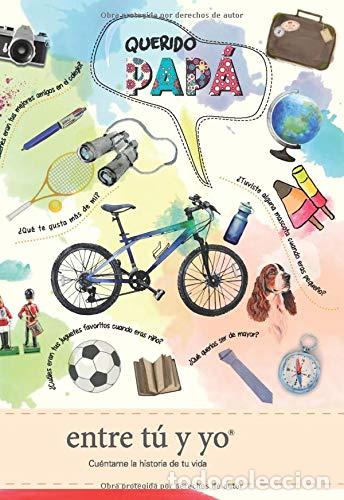 Libros de segunda mano: Querido pap&aacute; - entre t&uacute; y yo: Cu&eacute;ntame la historia de tu vida