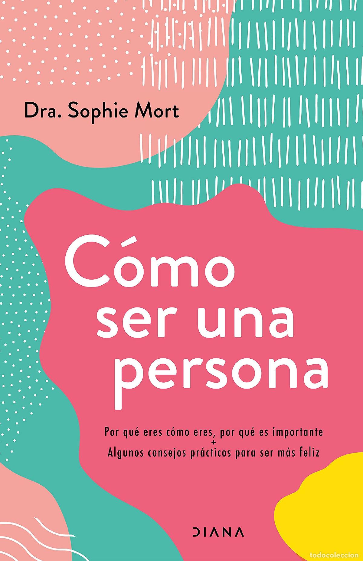 Libros de segunda mano: C&oacute;mo ser una persona: Por qu&eacute; eres como eres, por qu&eacute; es importante + Algunos consejos pr&aacute;cticos par