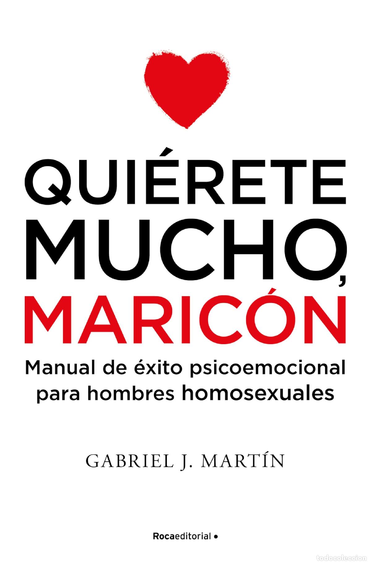 Libros de segunda mano: Qui&eacute;rete mucho, maric&oacute;n: Manual de &eacute;xito psicoemocional para hombres homosexuales (No ficci&oacute;n)